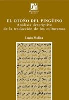 EL OTOÑO DEL PINGÜINO. ANÁLISIS DESCRIPTIVO DE LA TRADUCCIÓN DE LOS CULTUREMAS | 9788480215190 | MOLINA MARTÍNEZ, LUCÍA