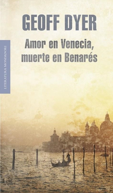 AMOR EN VENECIA, MUERTE EN BENARÉS | 9788439722045 | DYER,GEOFF