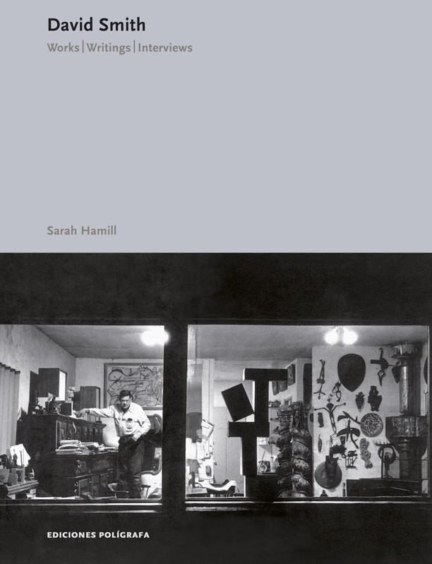 DAVID SMITH. OBRAS, ESCRITOS, ENTREVISTAS | 9788434312616 | HAMILL, SARAH