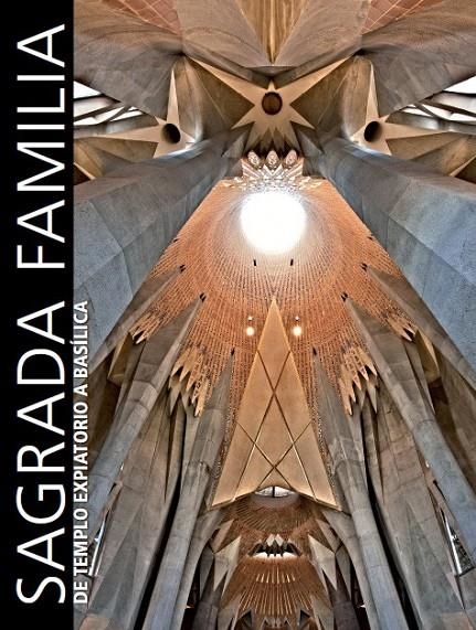 SAGRADA FAMILIA. DE TEMPLO EXPIATORIO A BASÍLICA | 9788497857468 | AA. VV.