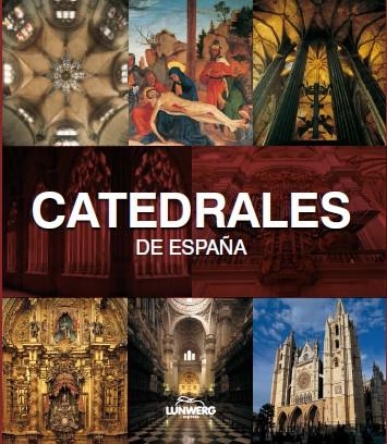 CATEDRALES DE ESPAÑA. LUNWERG MEDIUM | 9788497856720 | PEDRO NAVASCUÉS