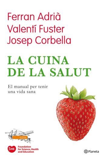 LA CUINA DE LA SALUT | 9788497082174 | FERRAN ADRIÀ/JOSEP CORBELLA/VALENTÍ FUSTER