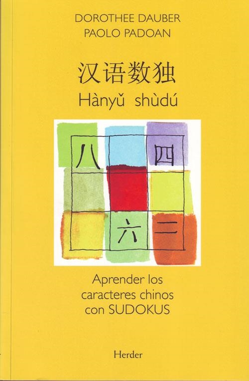 HÀNY468; SHÙDÚ: APRENDER LOS CARACTERES CHINOS CON SUDOKUS | 9788425425394 | DAUBER, DOROTHEE/PADOAN, PAOLO