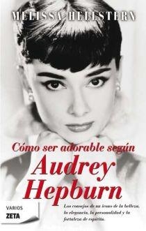 COMO SER ADORABLE, SEGUN AUDREY HEPBURN | 9788498722307 | HELLSTERN, MELISSA