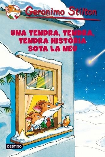 UNA TENDRA, TENDRA, TENDRA HISTÒRIA SOTA LA NEU | 9788499322858 | GERONIMO STILTON