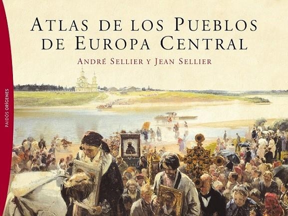 ATLAS DE LOS PUEBLOS DE EUROPA CENTRAL | 9788449324413 | ANDRÉ SELLIER/JEAN SELLIER