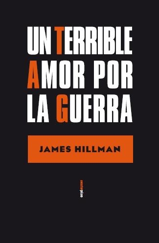 UN TERRIBLE AMOR POR LA GUERRA | 9788496867628 | HILLMAN, JAMES