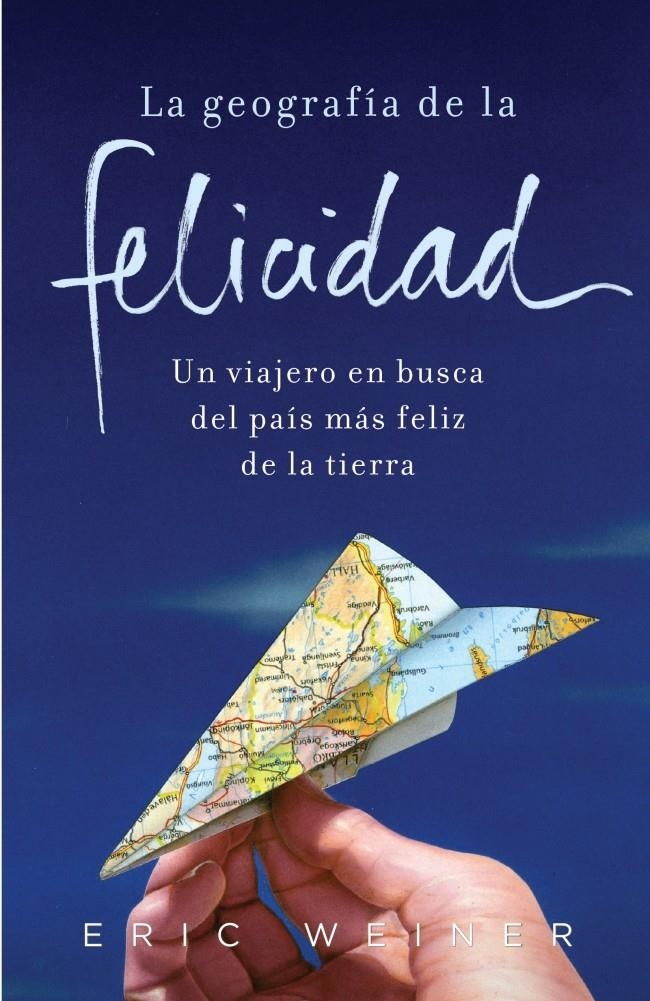 LA GEOGRAFÍA DE LA FELICIDAD | 9788425343223 | WEINER,ERIC