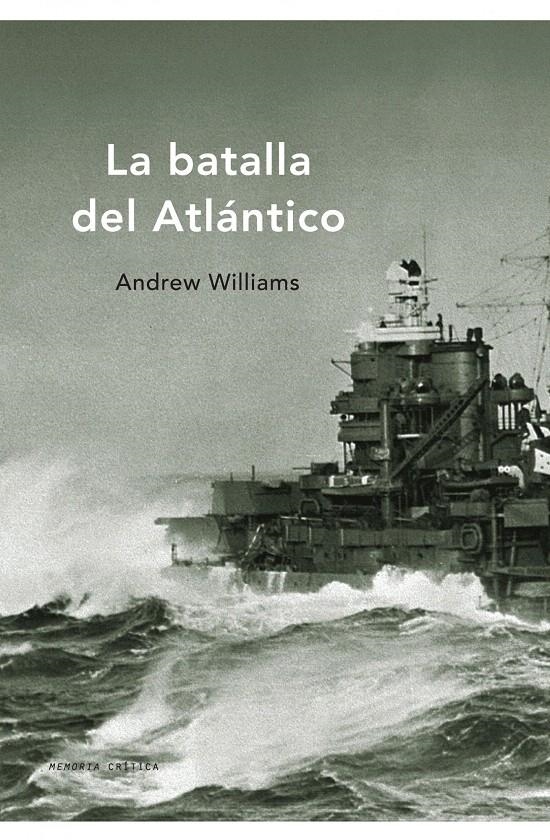 LA BATALLA DEL ATLÁNTICO | 9788498920819 | ANDREW WILLIAMS