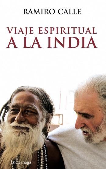 VIAJE ESPIRITUAL A LA INDIA | 9788492545230 | RAMIRO CALLE