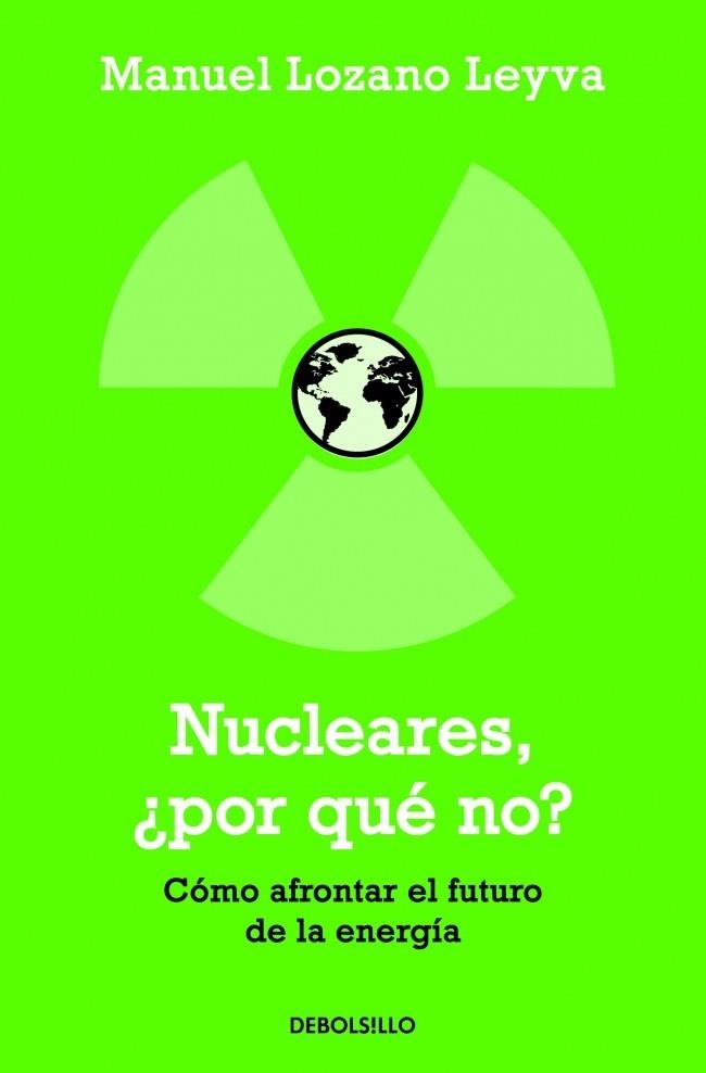 NUCLEARES, ¿POR QUÉ NO? | 9788499082400 | LOZANO LEYVA,MANUEL