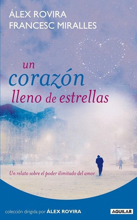 UN CORAZÓN LLENO DE ESTRELLAS | 9788403100985 | ROVIRA, ÁLEX/MIRALLES, FRANCESC/SOCIEDAD ESPAÑOLA DE RADIODIFUSIÓN S. A.