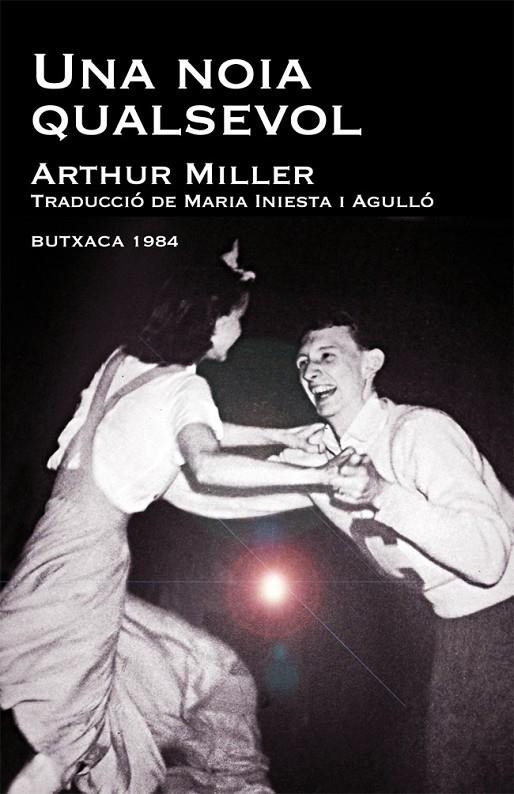 UNA NOIA QUALSEVOL | 9788415091011 | MILLER, ARTHUR