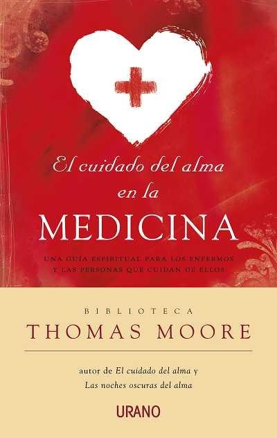 EL CUIDADO DEL ALMA EN LA MEDICINA | 9788479537722 | MOORE, THOMAS