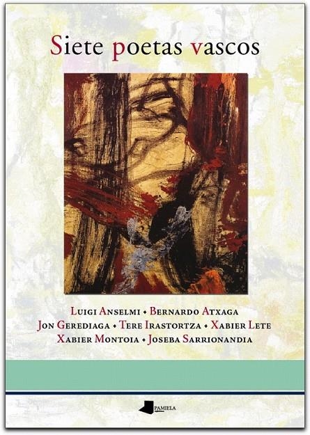 SIETE POETAS VASCOS | 9788476815885 | ANSELMI, LUIGI/ATXAGA, BERNARDO/GEREDIAGA, JON/IRASTORTZA, TERE/LETE, XABIER/MONTOIA, XABIER/SARRION