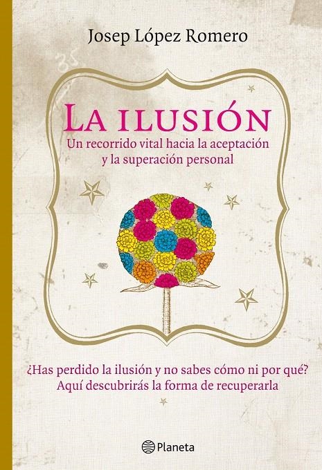 LA ILUSIÓN | 9788408085416 | JOSEP LÓPEZ ROMERO