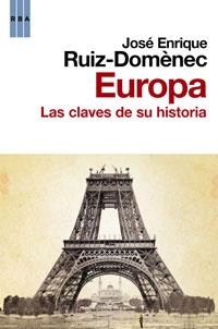 EUROPA. LAS CLAVES DE SU HISTORIA | 9788498677591 | RUIZ-DOMÈNEC , JOSÉ ENRIQUE