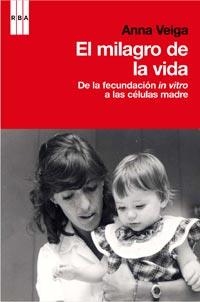 EL MILAGRO DE LA VIDA | 9788498679403 | VEIGA , ANNA