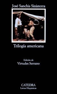 TRILOGÍA AMERICANA | 9788437612539 | SANCHIS SINISTERRA, JOSÉ