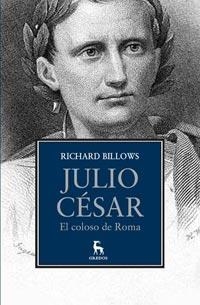 JULIO CÉSAR. EL COLOSO DE ROMA | 9788424920036 | BILLOWS, RICHARD