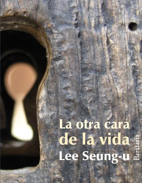 LA OTRA CARA DE LA VIDA | 9788492979127 | SEUNG-U, LEE