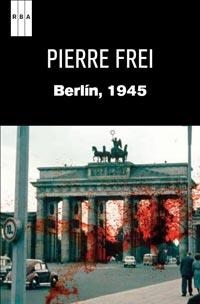 BERLÍN 1945 | 9788490060575 | FREI, PIERRE