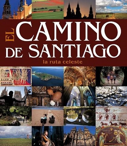 EL CAMINO DE SANTIAGO. LA RUTA CELESTE | 9788497856522 | AA. VV./XURXO LOBATO