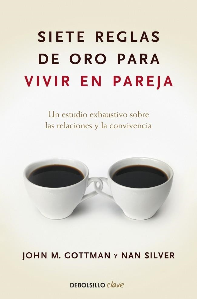 SIERE REGLAS DE ORO PARA VIVIR EN PAREJA | 9788499084480 | GOTTMAN,JOHN M./SILVER,NAN