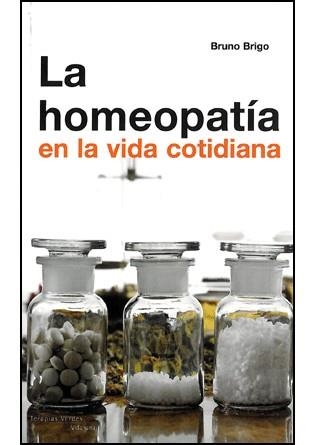 HOMEOPATIA EN LA VIDA COTIDIANA, LA | 9788492716074 | BRIGO, BRUNO