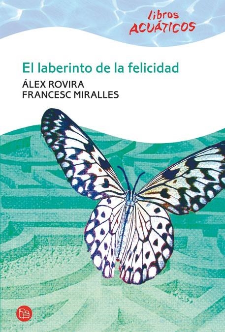 EL LABERINTO DE LA FELICIDAD ACUATICO 09 | 9788466322720 | ROVIRA, ÁLEX/MIRALLES, FRANCESC