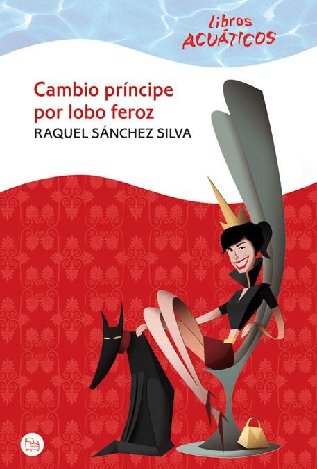 CAMBIO PRINCIPE POR LOBO FEROZ ACUATICO 09 | 9788466322737 | SÁNCHEZ SILVA, RAQUEL/PRISA TV, S. A.