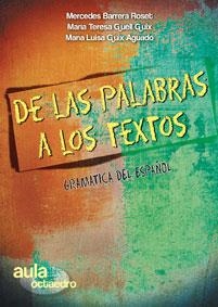 DE LAS PALABRAS A LOS TEXTOS. | 9788499210254 | GÜELL GUIX, MARIA TERESA/GUIX AGUADO, MARIA LUISA/BARRERA ROSET, MERCEDES