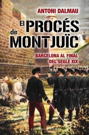 EL PROCÉS DE MONTJUÏC | 9788492437467 | DALMAU I RIBALTA, ANTONI