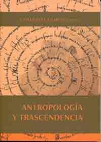 ANTROPOLOGÍA Y TRASCENDENCIA | 9788497472630 | FALGUERAS SALINAS, IGNACIO/GARCÍA GONZÁLEZ, JUAN AGUSTÍN