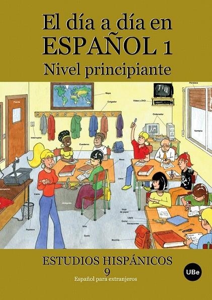 DÍA A DÍA EN ESPAÑOL 1, EL: NIVEL PRINCIPIANTE | 9788447533633 | MIÑANO LÓPEZ, JULIA/LÓPEZ RIPOLL, SÍLVIA/ESPAÑOL GIRALT, MIREIA/GINER GUIX, SUSANA/ÁLVAREZ RAMOS, DÁ