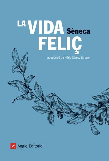 LA VIDA FELIÇ | 9788496970113 | SÈNECA, LUCI ANNEU