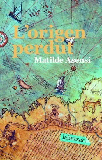 L'ORIGEN PERDUT | 9788492549191 | MATILDE ASENSI