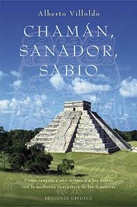 CHAMAN, SANADOR, SABIO | 9788497773935 | VILLOLDO, ALBERTO