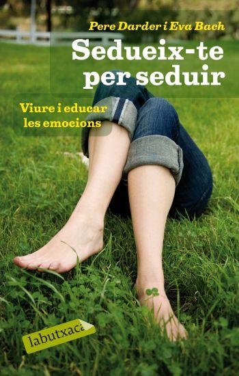 SEDUEIX-TE PER SEDUIR. | 9788499301334 | EVA BACH/PERE DARDER