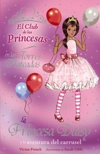 LA PRINCESA DAISY Y LA AVENTURA DEL CARRUSEL | 9788466762830 | FRENCH, VIVIAN