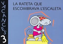 VACANCES 3. LA RATETA QUE ESCOMBRAVA L'ESCALETA | 9788421828366 | VARIOS AUTORES