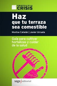 HAZ QUE TU TERRAZA SEA COMESTIBLE | 9788493605582 | CATALÁN PICAS, MONTSE/URRUELA VALLEJO, JAVIER