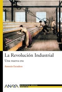 LA REVOLUCIÓN INDUSTRIAL | 9788466786751 | ESCUDERO, ANTONIO