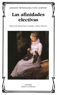 LAS AFINIDADES ELECTIVAS | 9788437617237 | GOETHE, JOHANN WOLFGANG VON