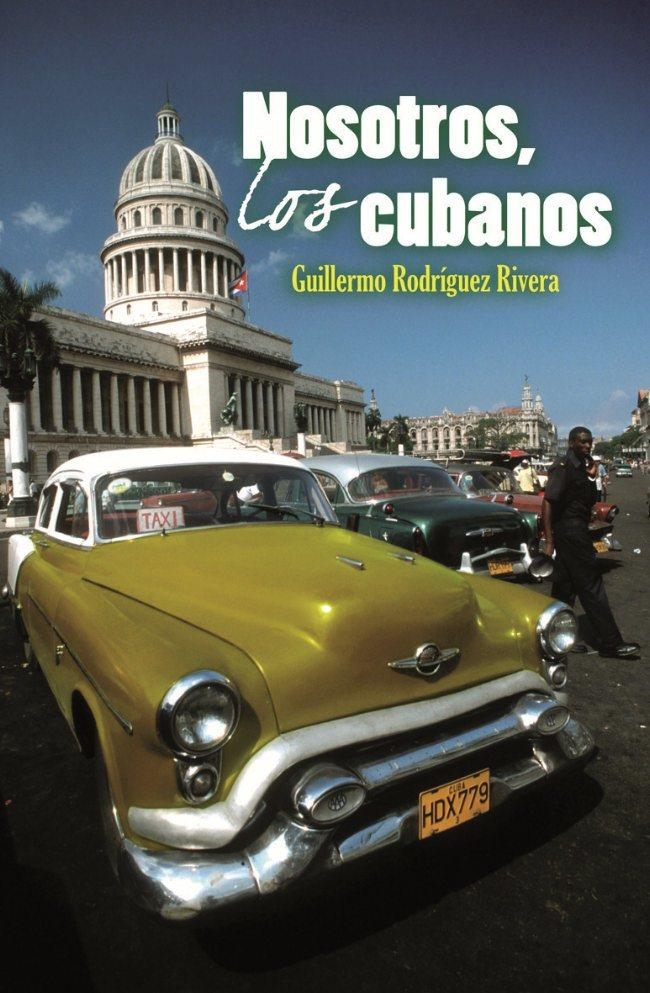 NOSOTROS, LOS CUBANOS | 9788483078501 | GUILLERMO RODRÍGUEZ RIVERA