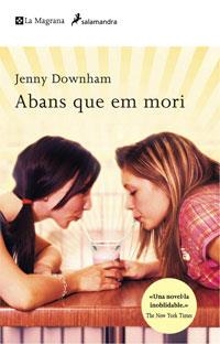 ABANS QUE EM MORI | 9788498674576 | DOWNHAM , JENNY