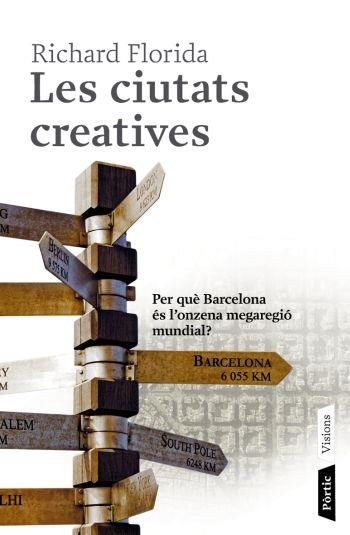 LES CIUTATS CREATIVES | 9788498090666 | RICHARD FLORIDA