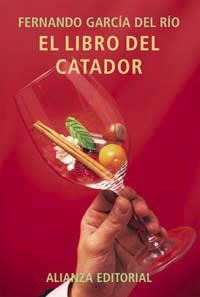 EL LIBRO DEL CATADOR DE VINOS | 9788420644905 | GARCÍA DEL RÍO, FERNANDO