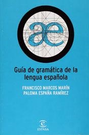 GUÍA DE GRAMÁTICA DE LA LENGUA ESPAÑOLA | 9788423960286 | FRANCISCO MARCOS MARÍN / PALOMA ESPAÑA RAMÍREZ