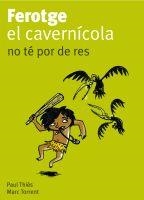 FEROTGE, EL CAVERNÍCOLA, NO TÉ POR DE RES | 9788424630652 | THIÈS, PAUL